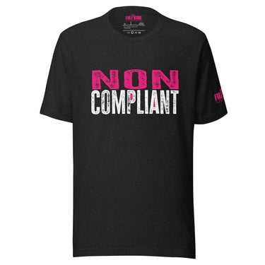 Women’s Noncompliant T-shirt | Nurse Shirt | Funny Nurse T-shirt