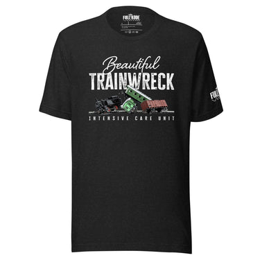 Beautiful Trainwreck ICU t-shirt