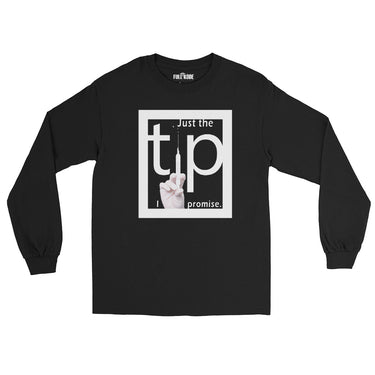 Just the tip Long Sleeve Shirt