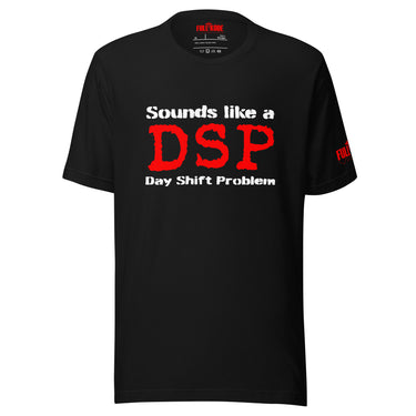 Black DSP Dayshift problem shirt for nurses and healthcare workers.