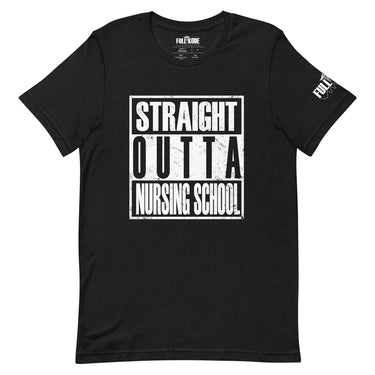 Straight outta nursing school t-shirt for RN and LPN.