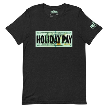 Holiday pay tee with 100 dollar bill for nurses and healthcare workers.
